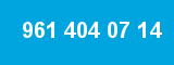 961 404 07 14